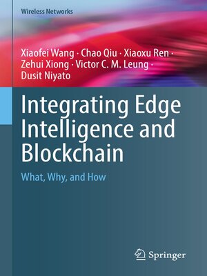 cover image of Integrating Edge Intelligence and Blockchain